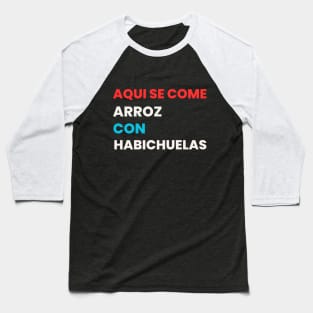 Aqui se come arroz con habichuelas Baseball T-Shirt